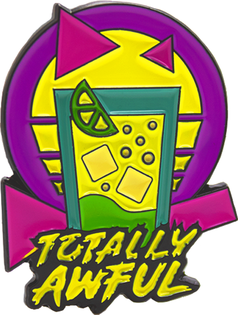 Totally Awful 80s Pin